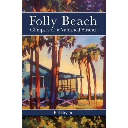 Folly Beach: Glimpses of a Vanished Strand