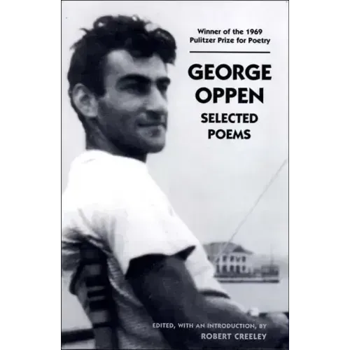 George Oppen: Selected Poems