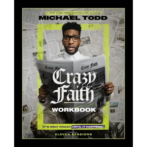 Crazy Faith Workbook: It's Only Crazy Until It Happens