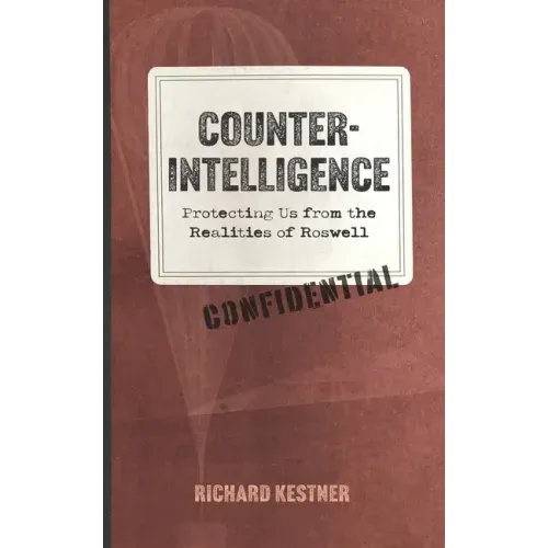Counterintelligence: Protecting Us from the Realities of Roswell