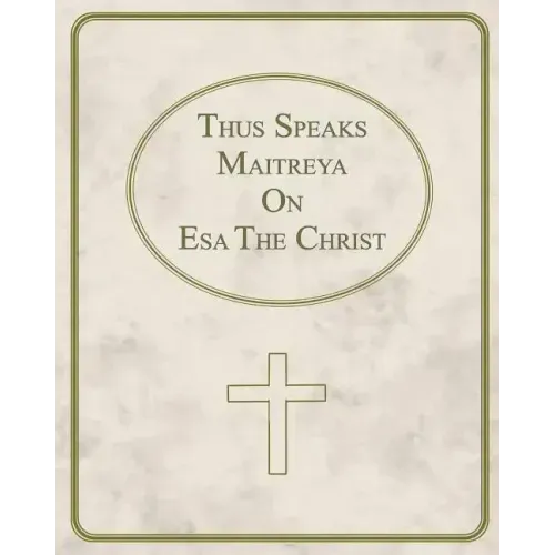 Thus Speaks Maitreya On Esa The Christ