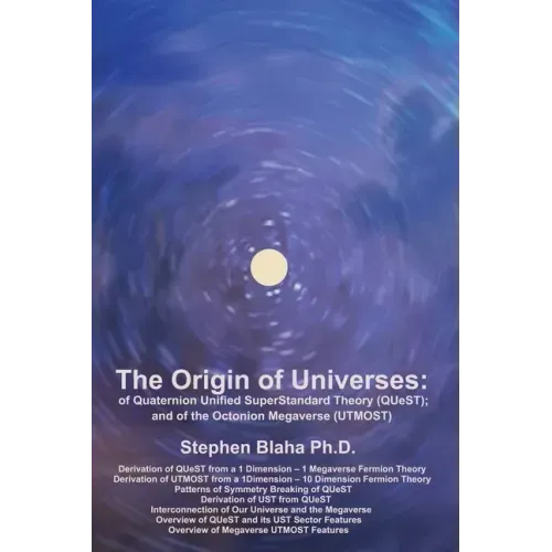 The Origin of Universes: of Quaternion Unified SuperStandard Theory (QUeST) and of the Octonion Megaverse (UTMOST)