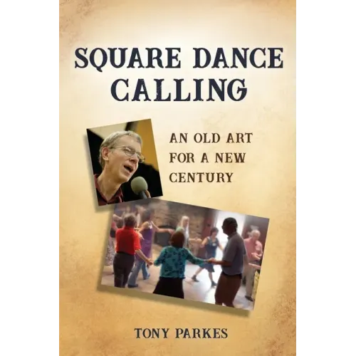 Square Dance Calling: An Old Art for a New Century