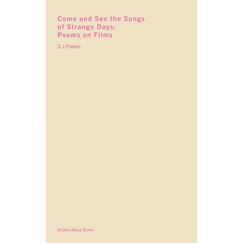 Come and See the Songs of Strange Days: Poems on Films