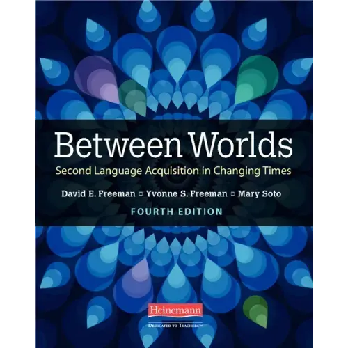 Between Worlds, Fourth Edition: Second Language Acquisition in Changing Times