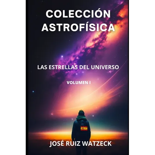 Colección Astrofisica: Las Estrellas del Universo