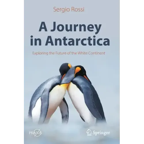 A Journey in Antarctica: Exploring the Future of the White Continent