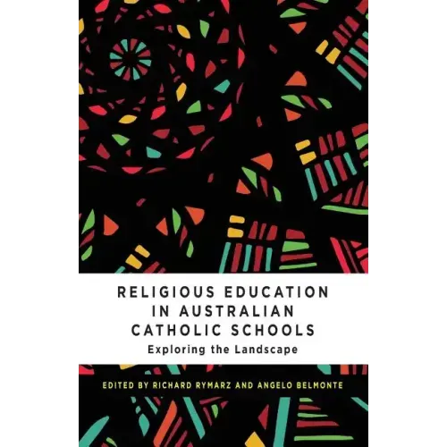Religious Education in Australian Catholic Schools: Exploring the Landscape