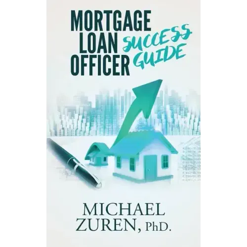 Mortgage Loan Officer Success Guide