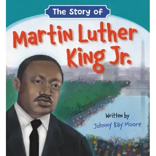 The Story of Martin Luther King Jr.