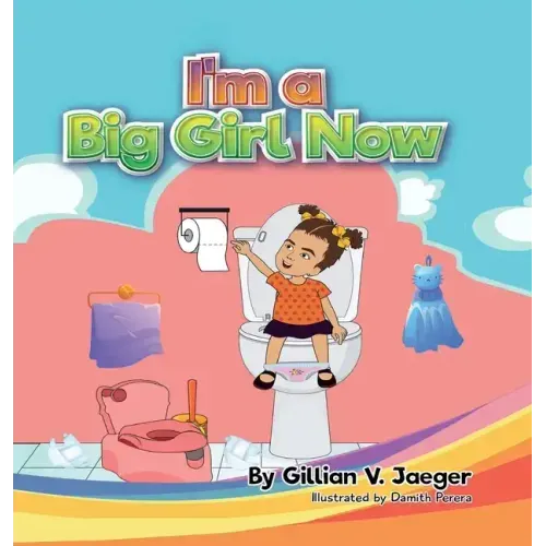 I'm a Big Girl Now: Princess Ava and The Potty