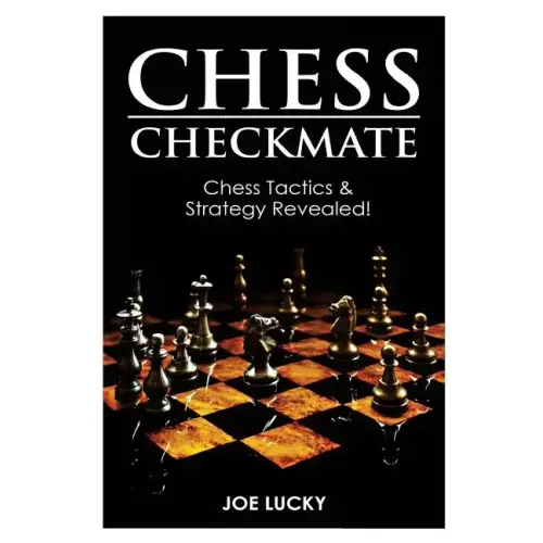 Chess Checkmate: Chess Tactics & Strategy Revealed!