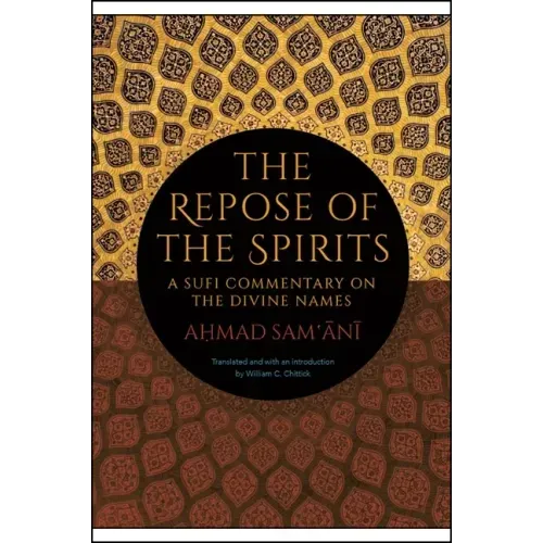 The Repose of the Spirits: A Sufi Commentary on the Divine Names