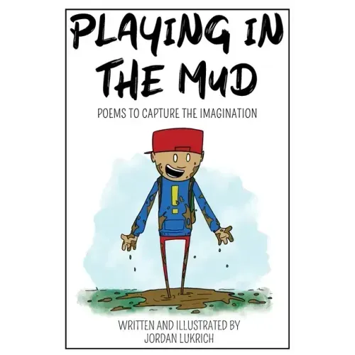 Playing in the Mud: Poems to Capture the Imagination