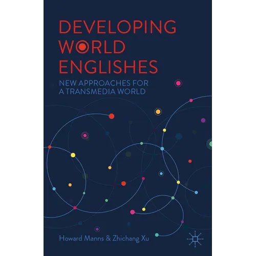 Developing World Englishes: New Approaches for a Transmedia World