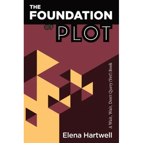 The Foundation of Plot: A Wait, Wait, Don't Query (Yet!) Book