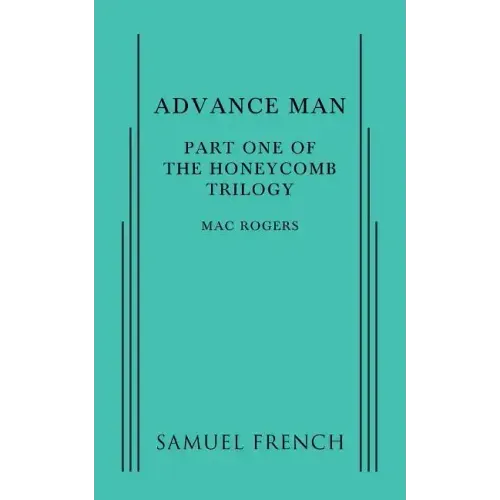 Advance Man: Part One of The Honeycomb Trilogy