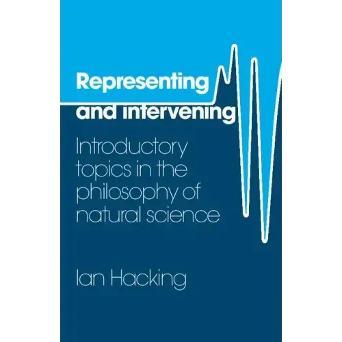 Representing and Intervening: Introductory Topics in the Philosophy of Natural Science