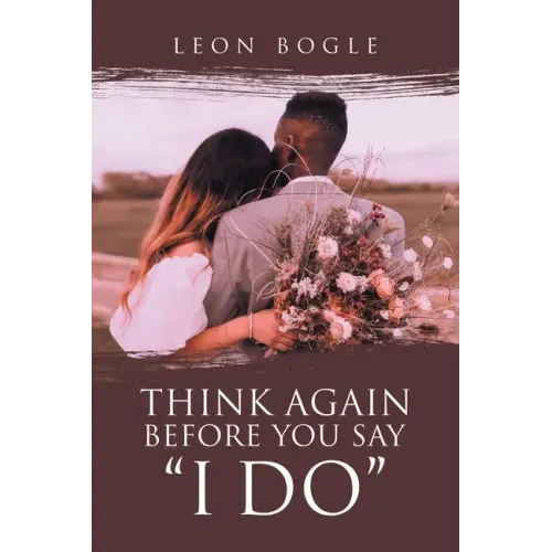 Think Again Before You Say "I Do"