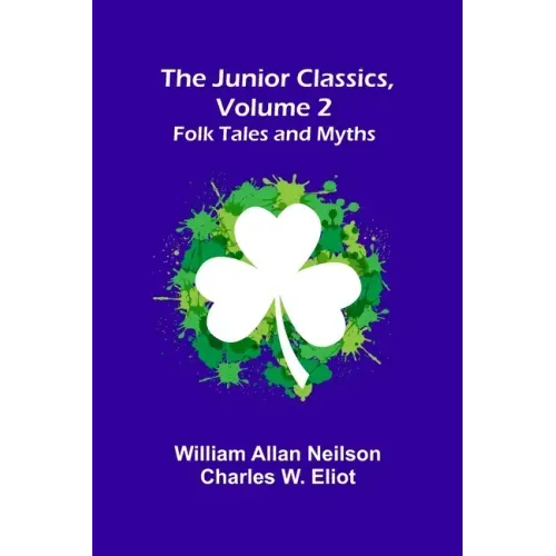 The Junior Classics, Volume 2: Folk Tales and Myths