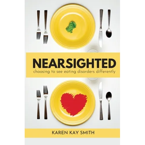Nearsighted Choosing to See Eating Disorders Differently