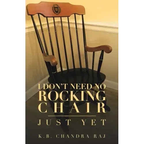 I Don't Need No Rocking Chair: Just Yet