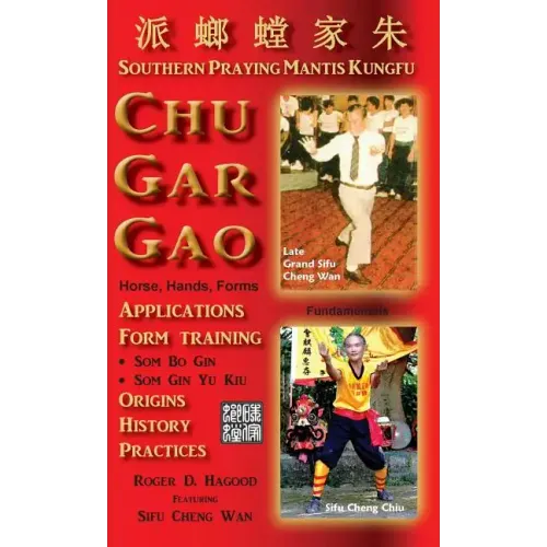 Chu Gar Gao: Southern Praying Mantis Kungfu