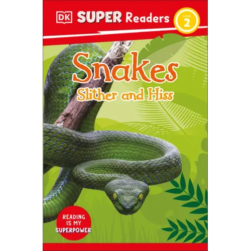 DK Super Readers Level 2 Snakes Slither and Hiss