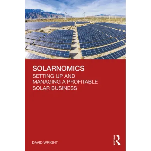 Solarnomics: Setting Up and Managing a Profitable Solar Business