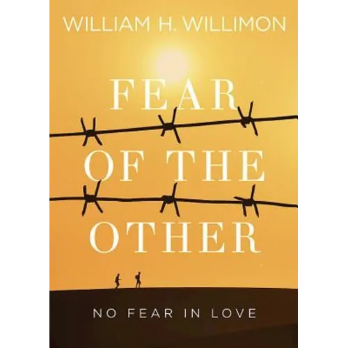 Fear of the Other: No Fear in Love