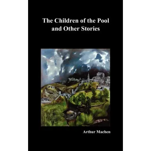 The Children of the Pool and Other Stories (Including the Shining Pyramid, the Red Hand, Out of the Earth, and Change)