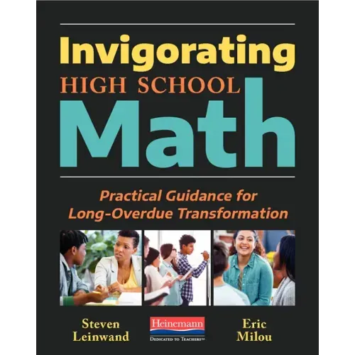 Invigorating High School Math: Practical Guidance for Long-Overdue Transformation