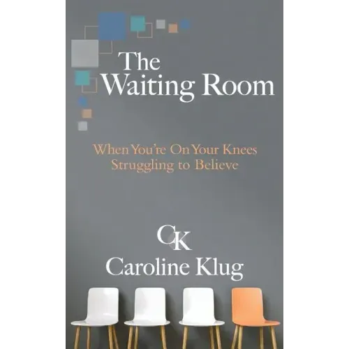 The Waiting Room: When You're on Your Knees Struggling to Believe