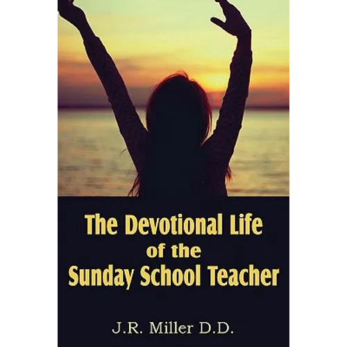 The Devotional Life of the Sunday School Teacher