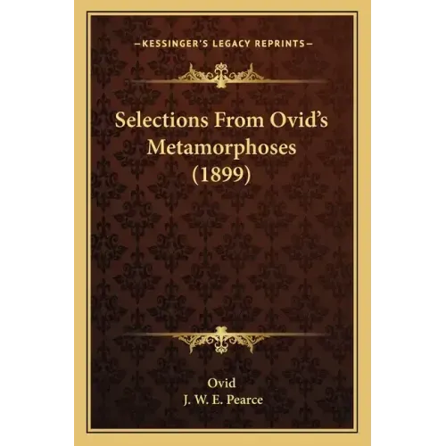 Selections From Ovid's Metamorphoses (1899)