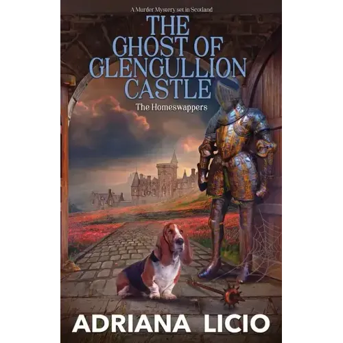 The Ghost of Glengullion Castle: A Murder Mystery Set in Scotland