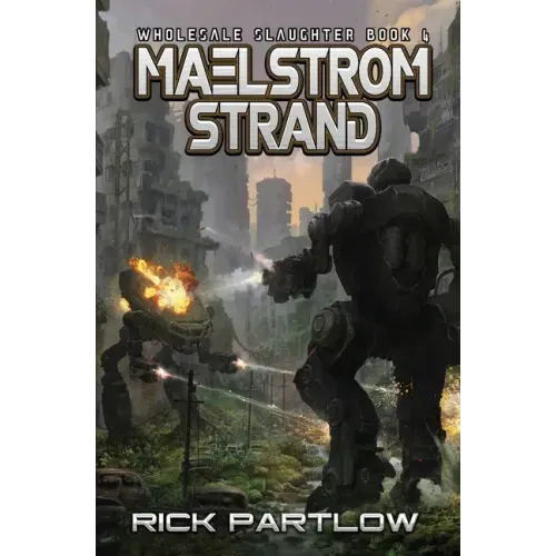 Maelstrom Strand: Wholesale Slaughter Book Four