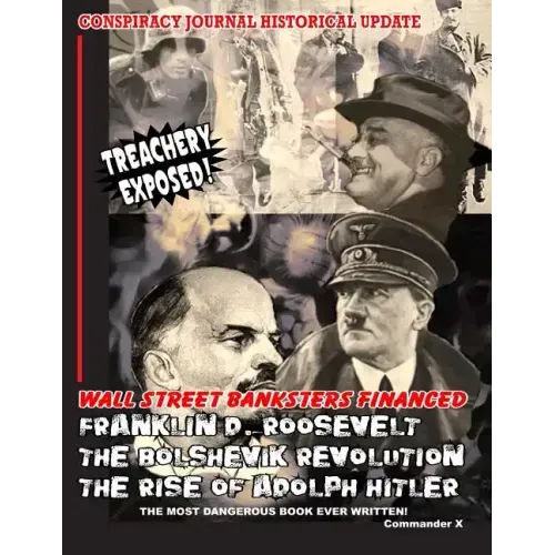 Wall Street Banksters Financed Roosevelt, Bolshevik Revolution and: The Most Dangerous Book Ever Written