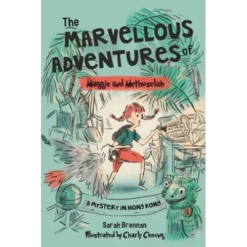 The Marvellous Adventures of Maggie and Methuselah: A Mystery in Hong Kong