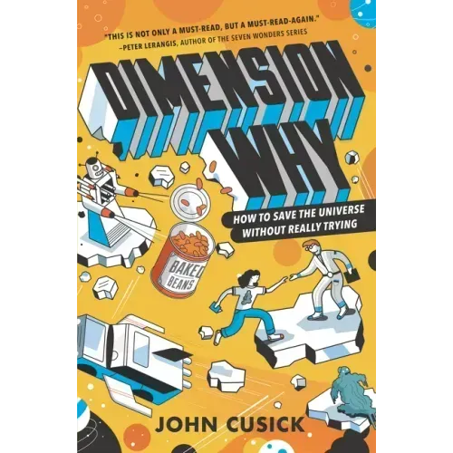 Dimension Why: How to Save the Universe Without Really Trying