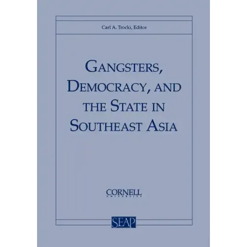 Gangsters, Democracy, and the State in Southeast Asia