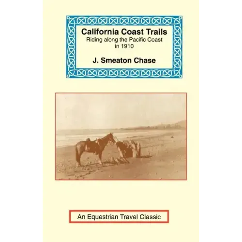 California Coast Trails: A Horseback Ride from Mexico to Oregon