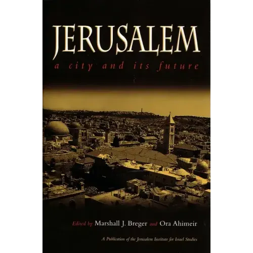 Jerusalem: A City and Its Future