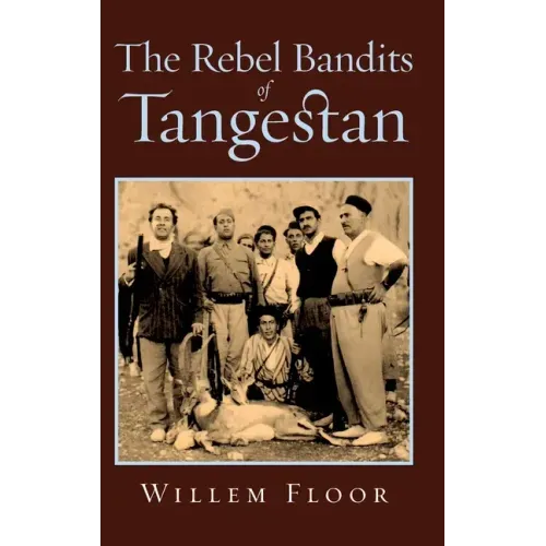 The Rebel Bandits of Tangestan