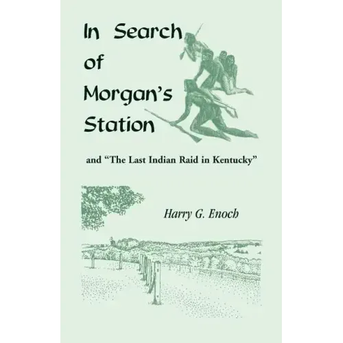 In Search of Morgan's Station and "The Last Indian Raid in Kentucky"