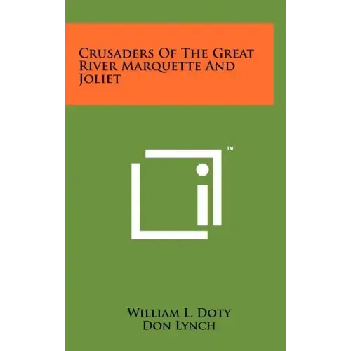 Crusaders of the Great River Marquette and Joliet