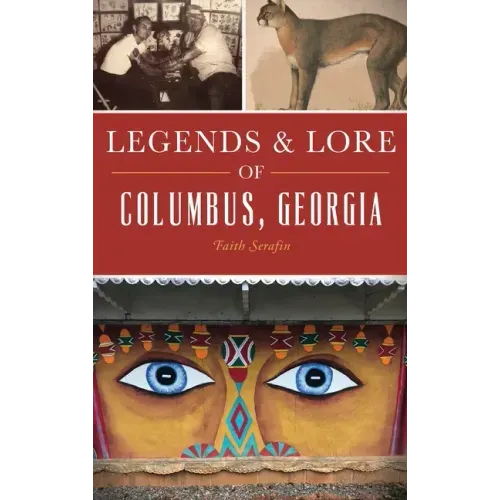Legends and Lore of Columbus, Georgia