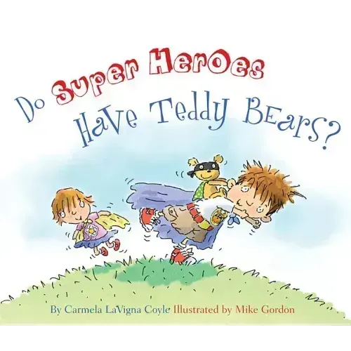 Do Super Heroes Have Teddy Bears?