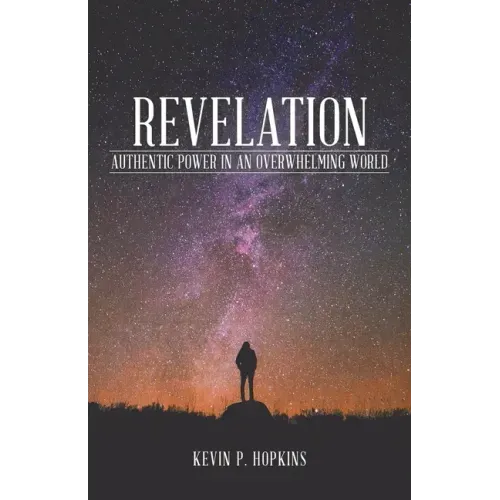 Revelation: Authentic Power in an Overwhelming World