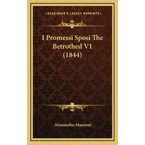 I Promessi Sposi the Betrothed V1 (1844)